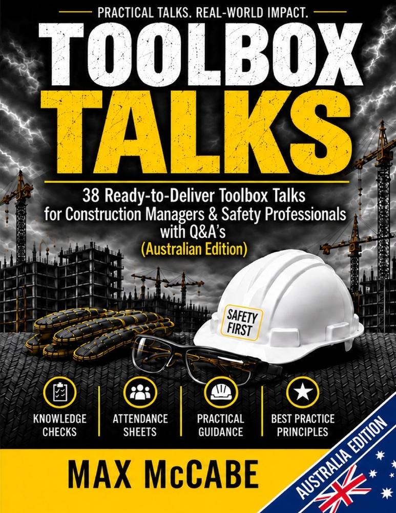 Toolbox Talks: 38 Ready-to-Deliver Toolbox Talks for Construction Managers & Safety Professionals with Q&A's (Australian Edition) cover