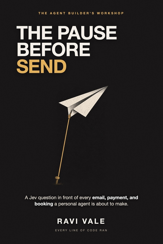 The Pause Before Send: Put a Jev Question in Front of Every Email, Payment, and Booking a Personal Agent Is About to Make cover