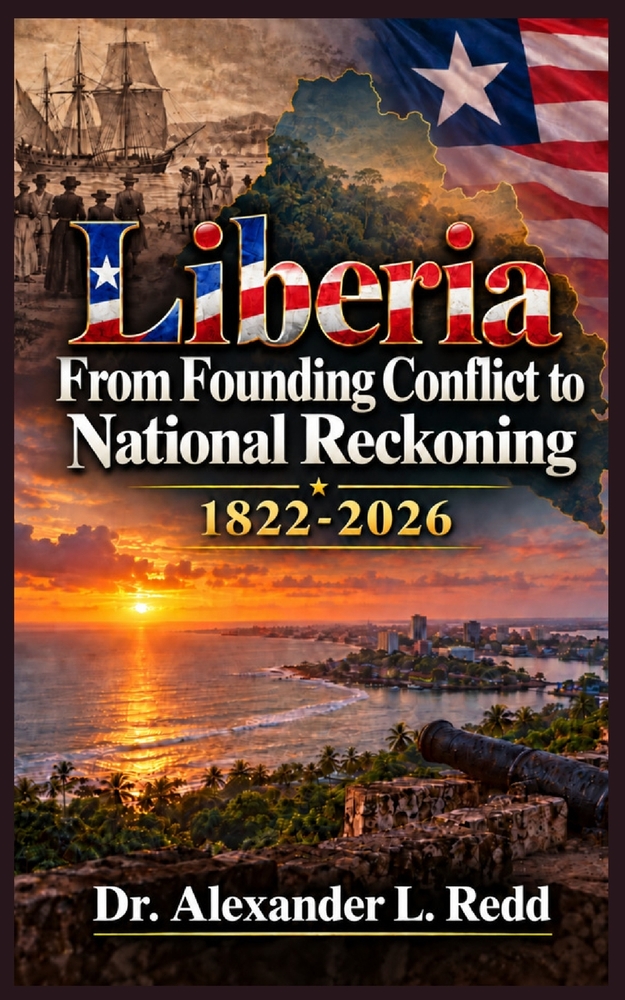 Liberia from Founding Conflict to National Reckoning: 1822-2026 cover