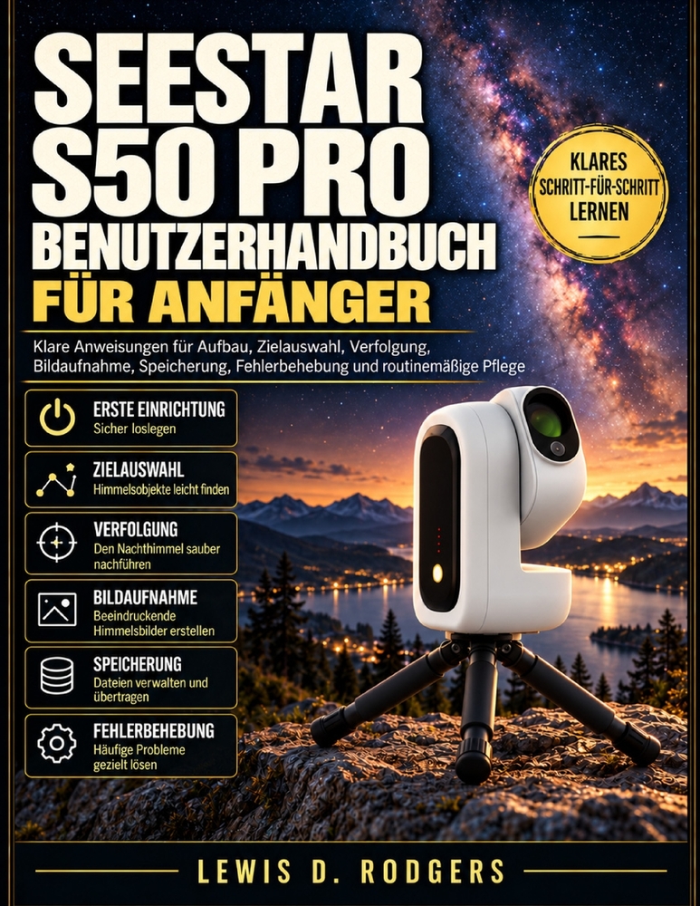 Seestar S50 Pro Benutzerhandbuch für Anfänger: Klare Anweisungen für Aufbau, Zielauswahl, Verfolgung, Bildaufnahme, Speicherung, Fehlerbehebung und ro cover