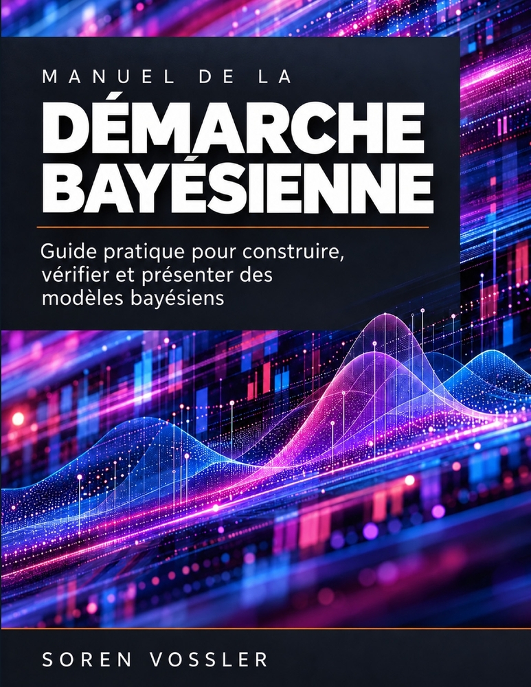 Manuel de la démarche bayésienne: Guide pratique pour construire, vérifier et présenter des modèles bayésiens cover