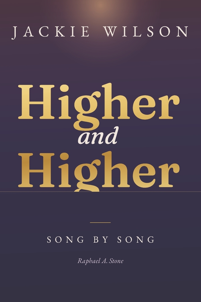 Higher and Higher: Jackie Wilson, Song by Song cover