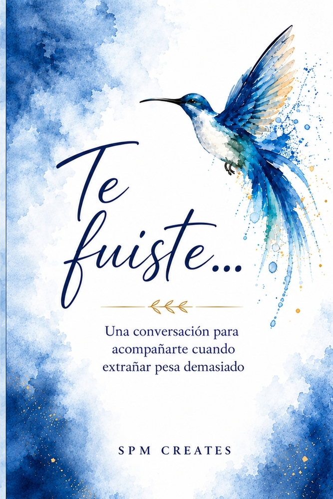 Te fuiste...: Una conversación para acompañarte cuando extrañar pesa demasiado cover