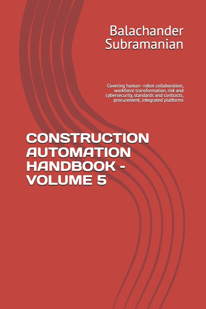 Construction Automation Handbook - Volume 5: Covering human-robot collaboration, workforce transformation, risk and cybersecurity, standards and contr cover