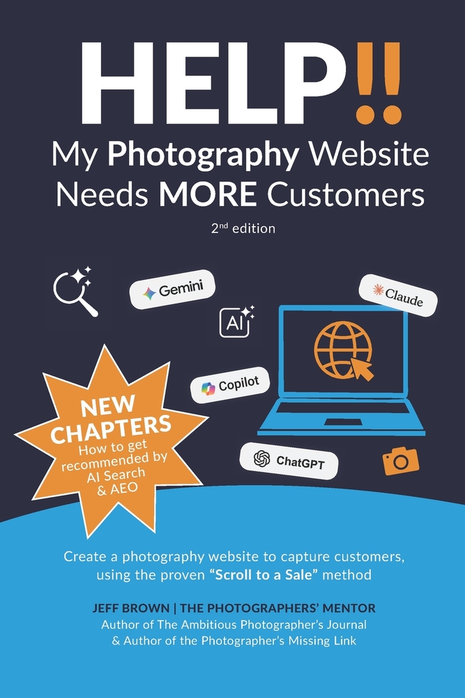 Help!! My Photography Website Needs MORE Customers: Create a photography website to capture customers, using the proven Scroll to a Sale method cover