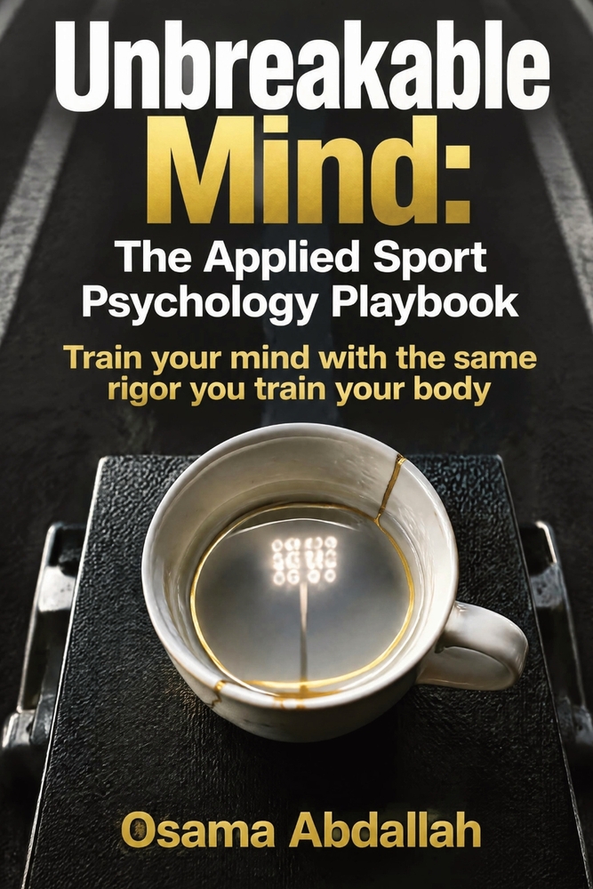 Unbreakable Mind: The Applied Sport Psychology Playbook: Train your mind with the same rigor you train your body cover