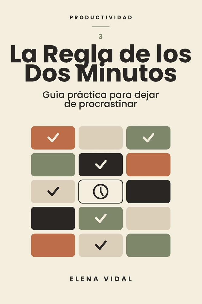 La Regla de los Dos Minutos: Guía práctica para dejar de procrastinar cover