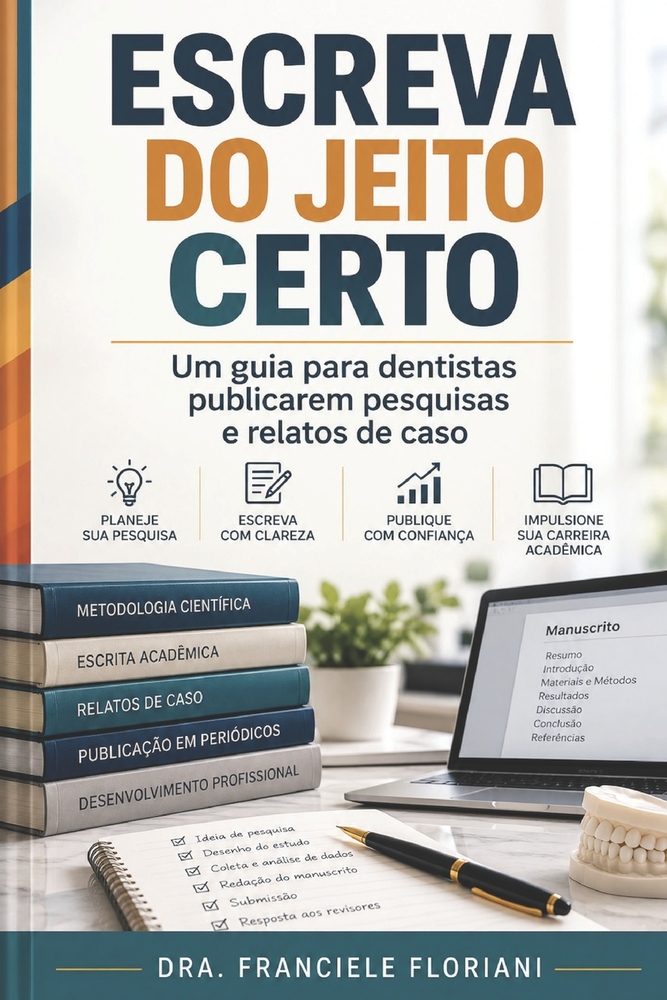 Escreva do Jeito Certo: Um Guia para Dentistas Publicarem Pesquisas e Relatos de Caso cover
