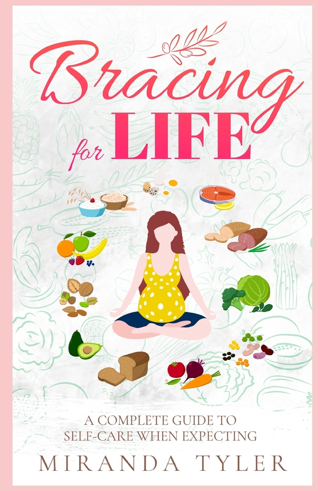 Bracing For Life: A Complete Guide to Self-Care When Expecting cover