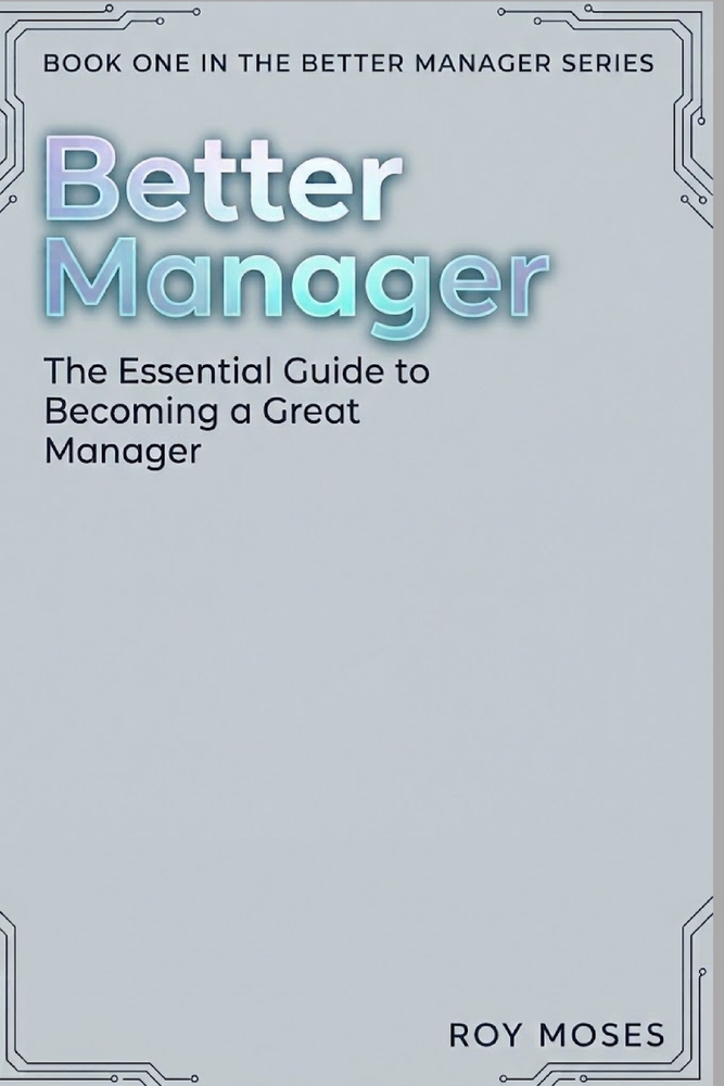 Better Manager: The Essential Guide to Becoming a Great Manager cover
