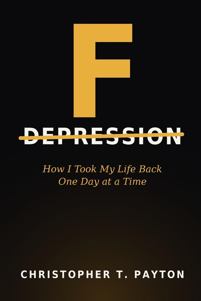 F Depression: How I Took My Life Back One Day at a Time cover