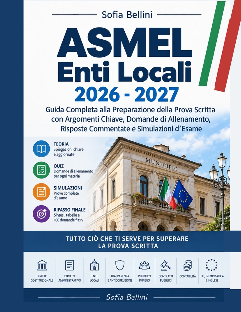 ASMEL Enti Locali 2026 - 2027: Guida Completa alla Preparazione della Prova Scritta con Argomenti Chiave, Domande di Allenamento, Risposte Commentate cover