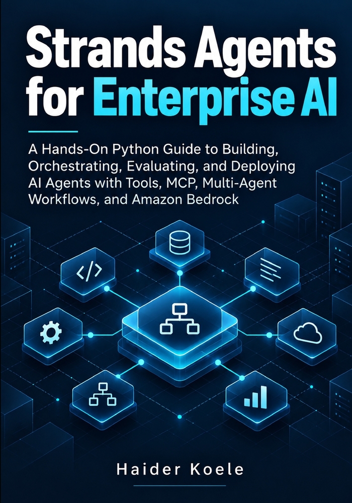 Strands Agents for Enterprise AI: A Hands-On Python Guide to Building, Orchestrating, Evaluating, and Deploying AI Agents with Tools, MCP, Multi-Agent cover