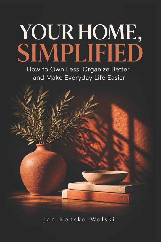 Your Home, Simplified: How to Own Less, Organize Better, and Make Everyday Life Easier cover