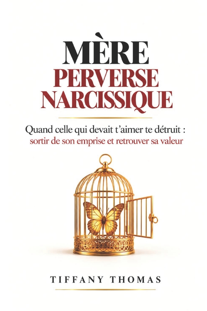 Mère Perverse Narcissique: Quand celle qui devait t'aimer te détruit: sortir de son emprise et retrouver sa valeur cover