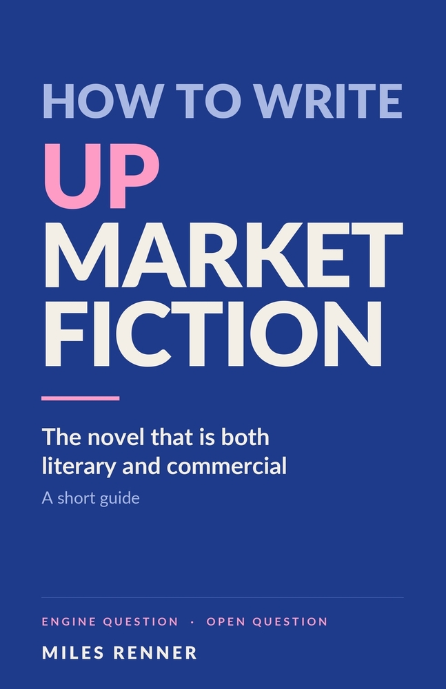 How to Write Upmarket Fiction: The Novel That Is Both Literary and Commercial cover