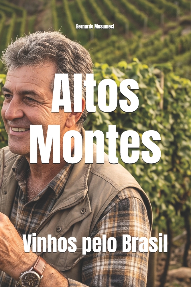 Altos Montes: Wines in Brazil cover