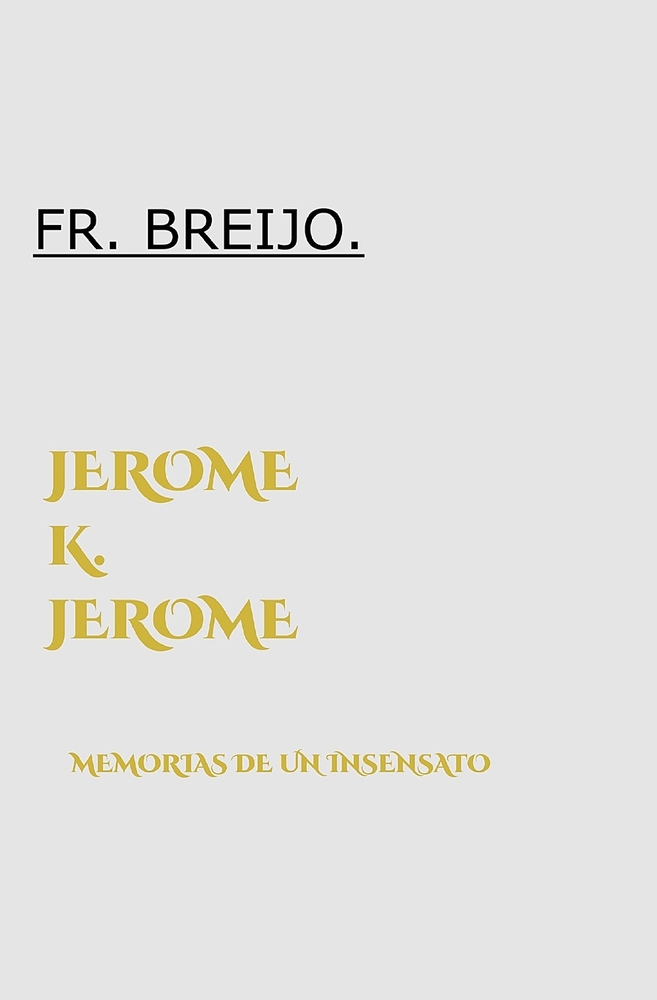Jerome K. Jerome: Memorias de un insensato cover
