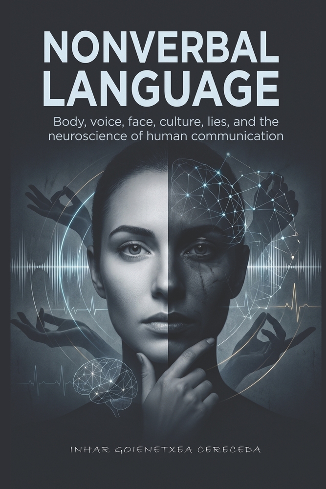 Nonverbal Communication: A Practical Treatise on Nonverbal Communication, Voice, Facial Expression, Culture, Deception and Neuroscience cover