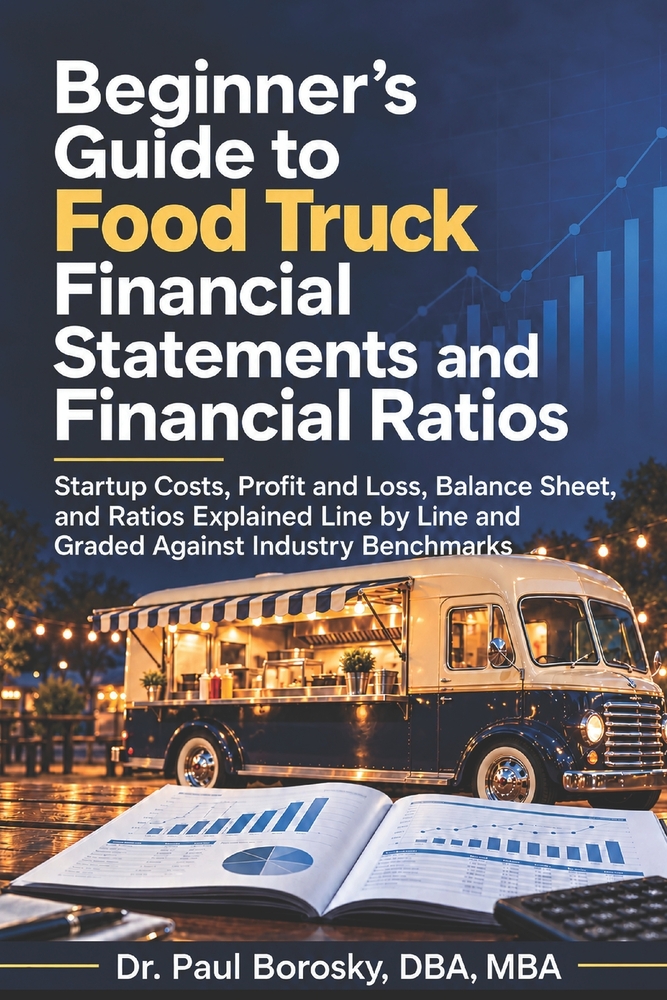 Beginner's Guide to Food Truck Financial Statements and Financial Ratios: Startup Costs, Profit and Loss, Balance Sheet, and Ratios Explained Line by cover