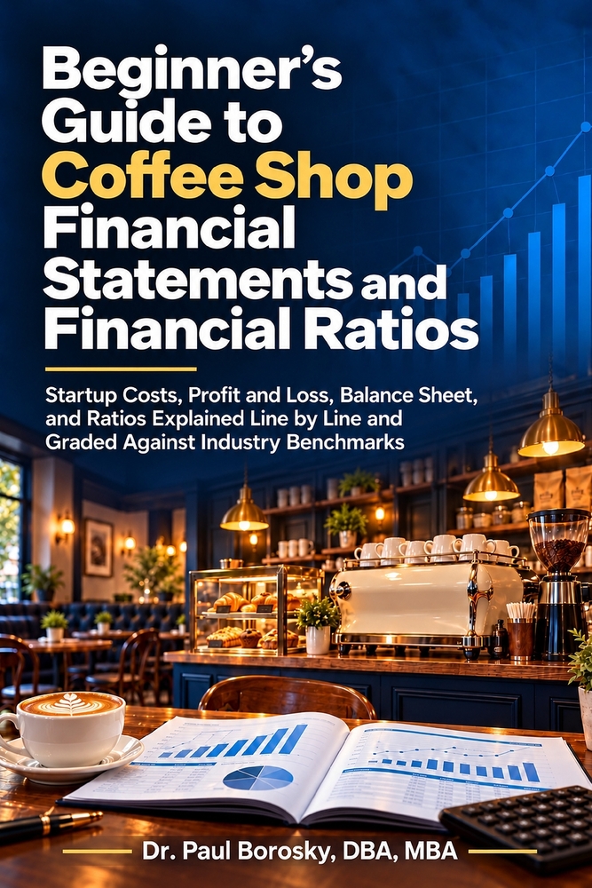 Beginner's Guide to Coffee Shop Financial Statements and Financial Ratios: Startup Costs, Profit and Loss, Balance Sheet, and Ratios Explained Line by cover