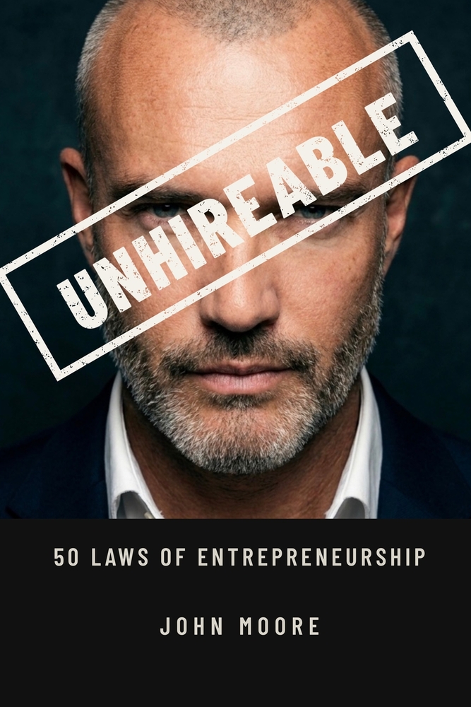 Unhireable: 50 Laws of Entrepreneurship cover