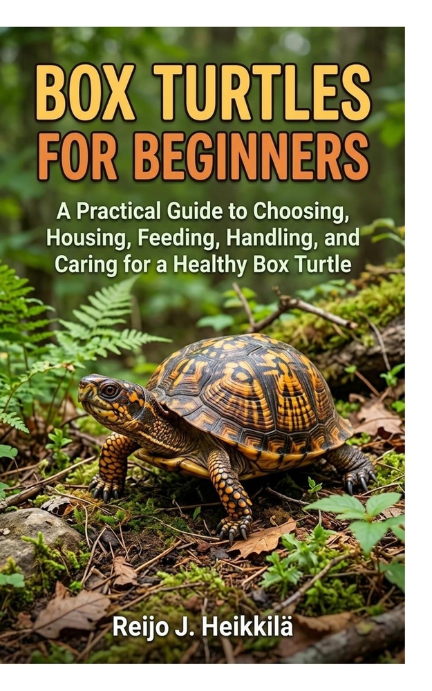 Box Turtles for Beginners: A Practical Guide to Choosing, Housing, Feeding, Handling, and Caring for a Healthy Box Turtle cover