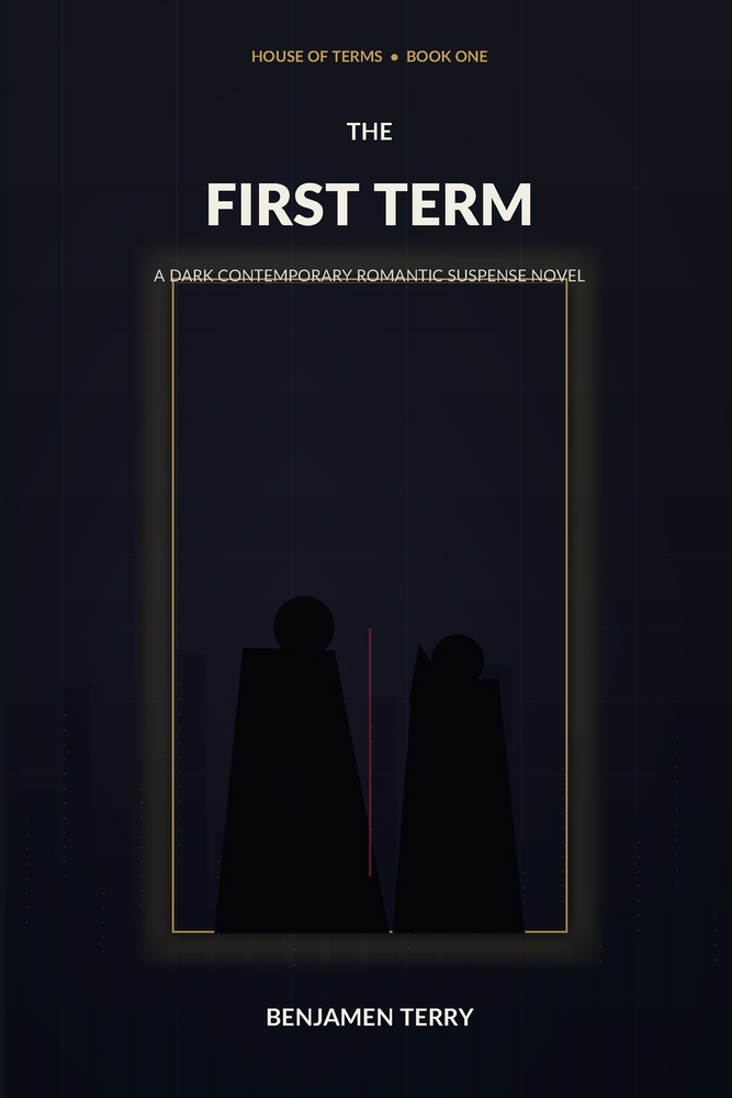 The First Term: A Dark Contemporary Romantic Suspense Novel cover
