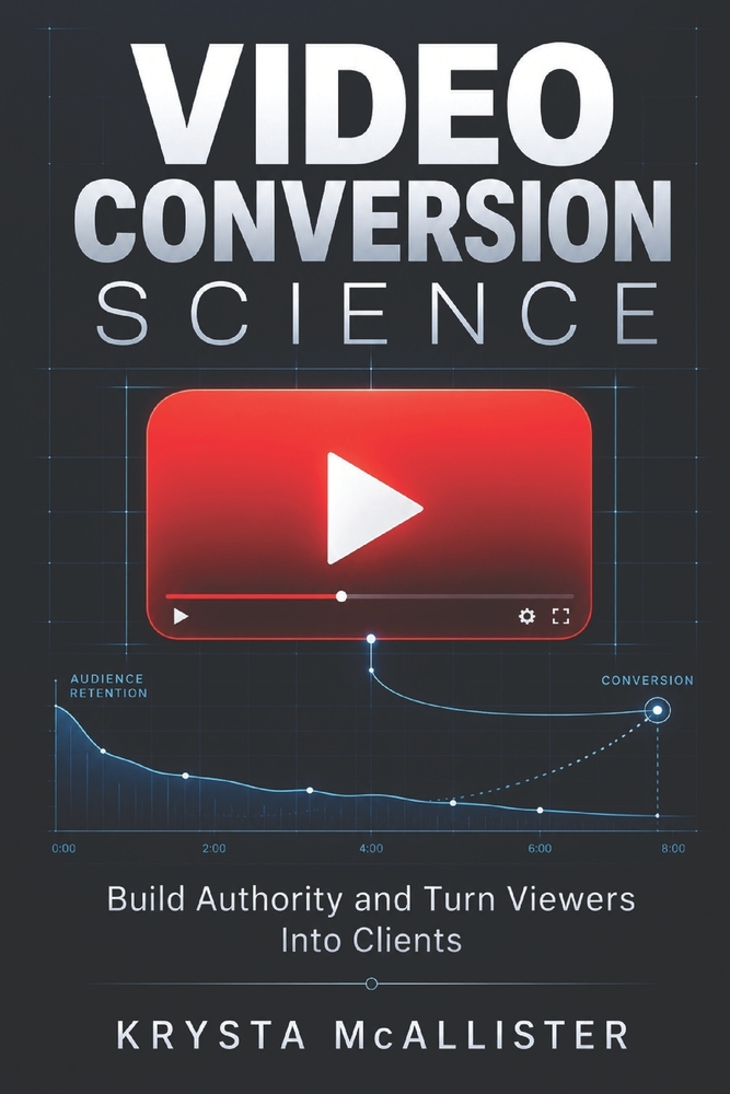 Video Conversion Science: Build Authority and Turn Viewers Into Clients cover
