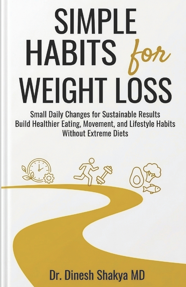 Simple Habits for Weight Loss: Small Daily Changes for Sustainable Results: Build Healthier Eating, Movement, and Lifestyle Habits Without Extreme Die cover