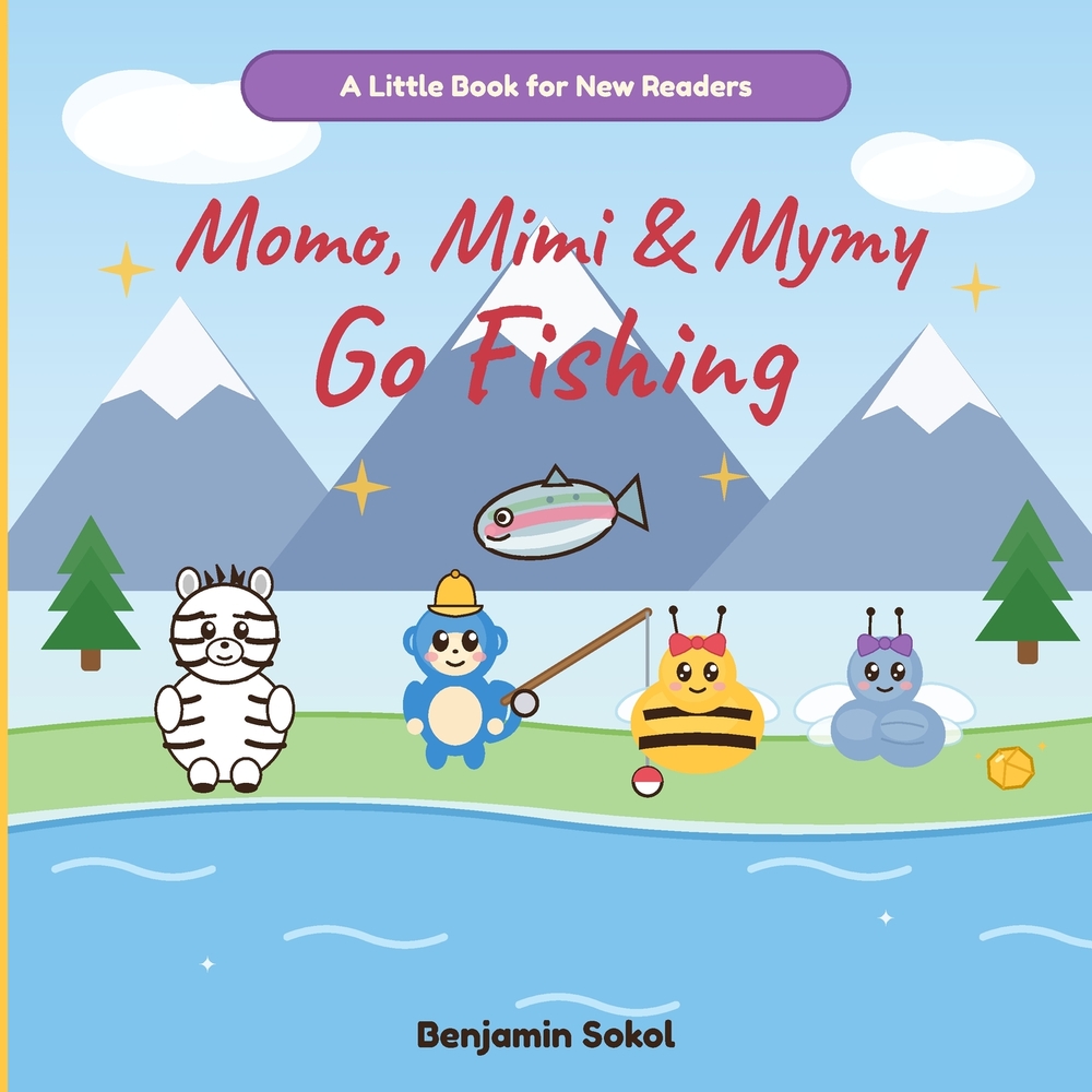 Momo, Mimi & Mymy Go Fishing: A Rhyming Fishing Story for New Readers cover