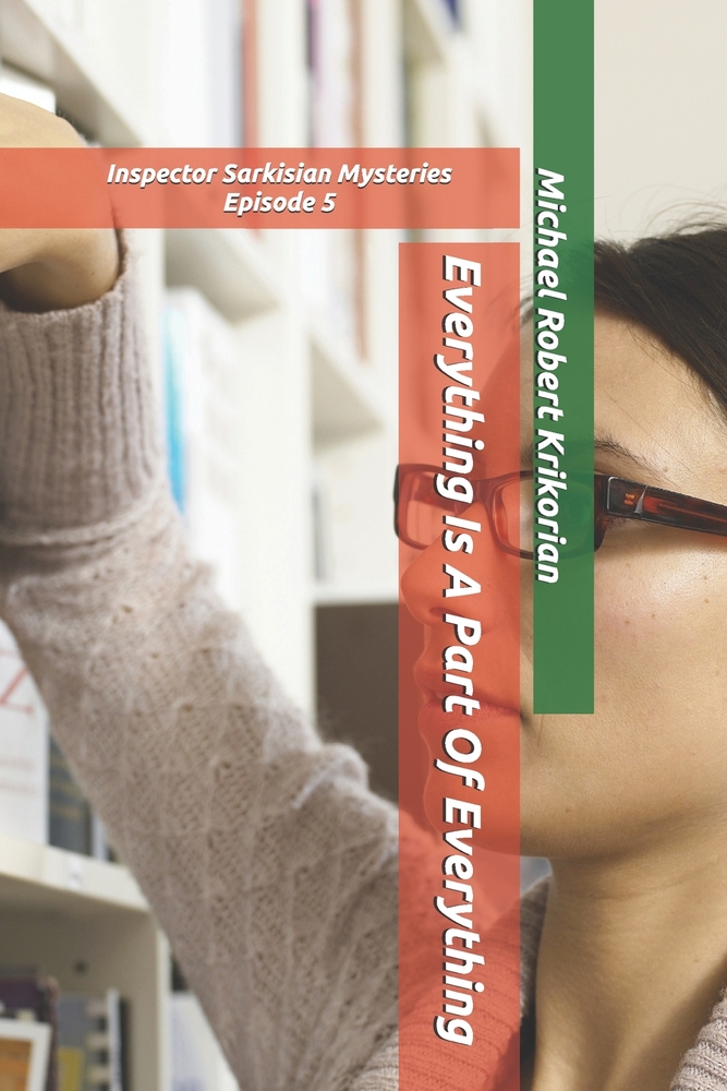 Everything Is A Part Of Everything: Inspector Sarkisian Mysteries Episode 5 cover