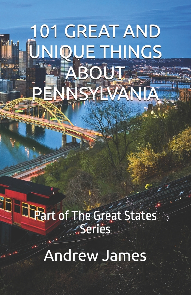 101 Great and Unique Things about Pennsylvania: Part of The Great States Series cover