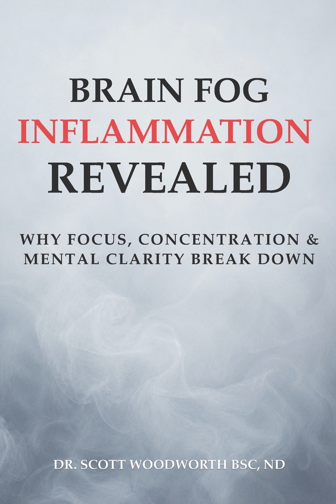 Brain Fog, Inflammation Revealed: Why Focus, Concentration and Mental Clarity Break Down cover