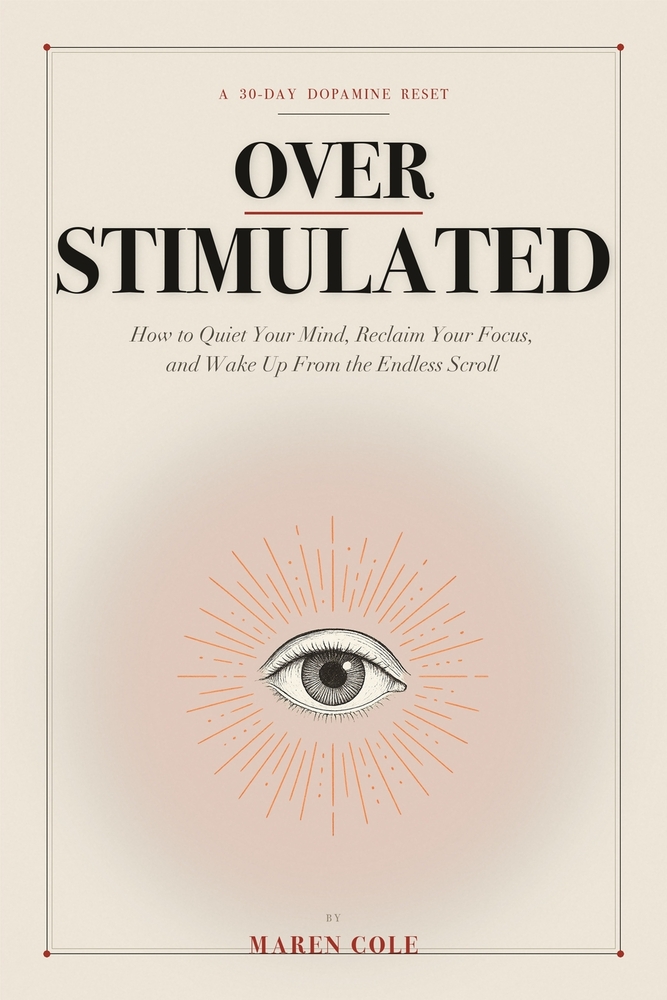 Overstimulated: The 30-Day Dopamine Reset to Quiet Your Mind, Reclaim Your Focus, and Wake Up From the Scroll cover