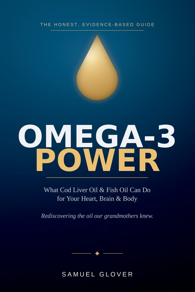 Omega-3 Power: What Cod Liver Oil and Fish Oil Can Do for Your Heart, Brain, and Body cover