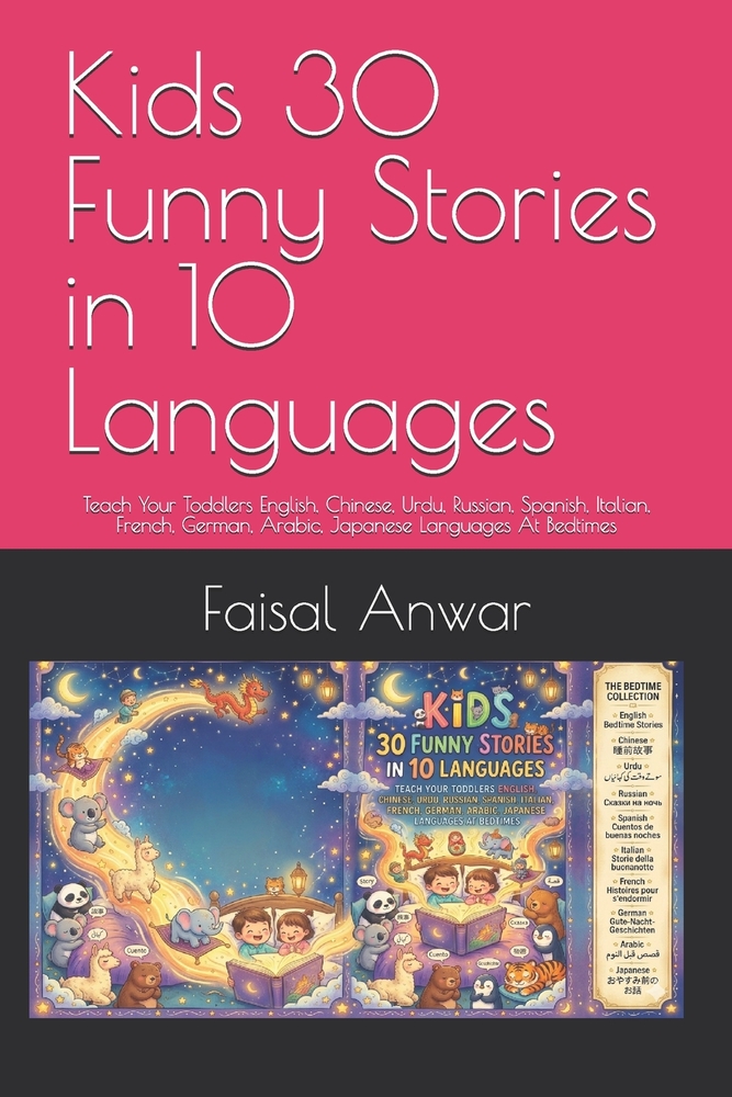 Kids 30 Funny Stories in 10 Languages: Teach Your Toddlers English, Chinese, Urdu, Russian, Spanish, Italian, French, German, Arabic, Japanese Languag cover