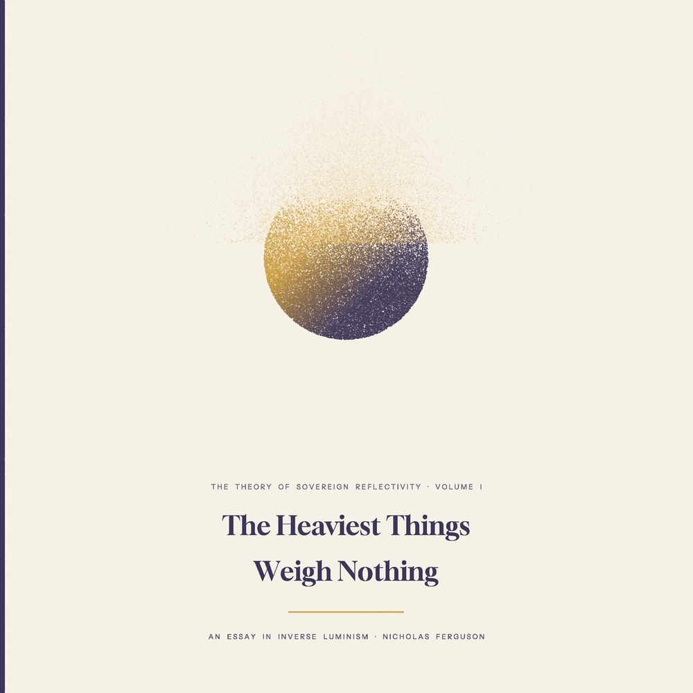 The Heaviest Things Weigh Nothing: An Essay in Inverse Luminism cover