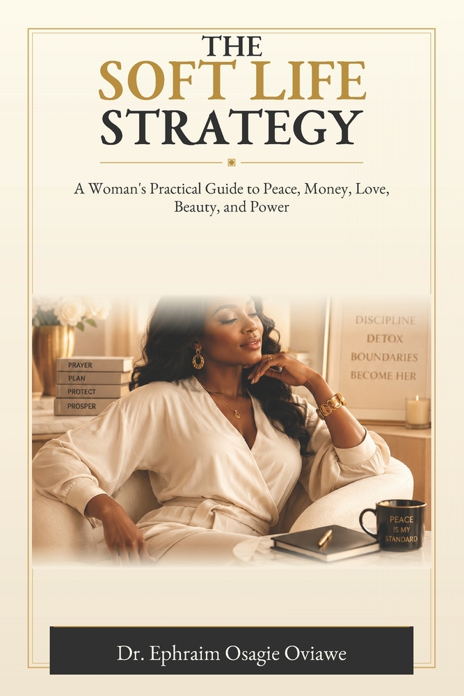 The Soft Life Strategy: : A Woman's Practical Guide to Peace, Money, Love, Beauty, and Power cover