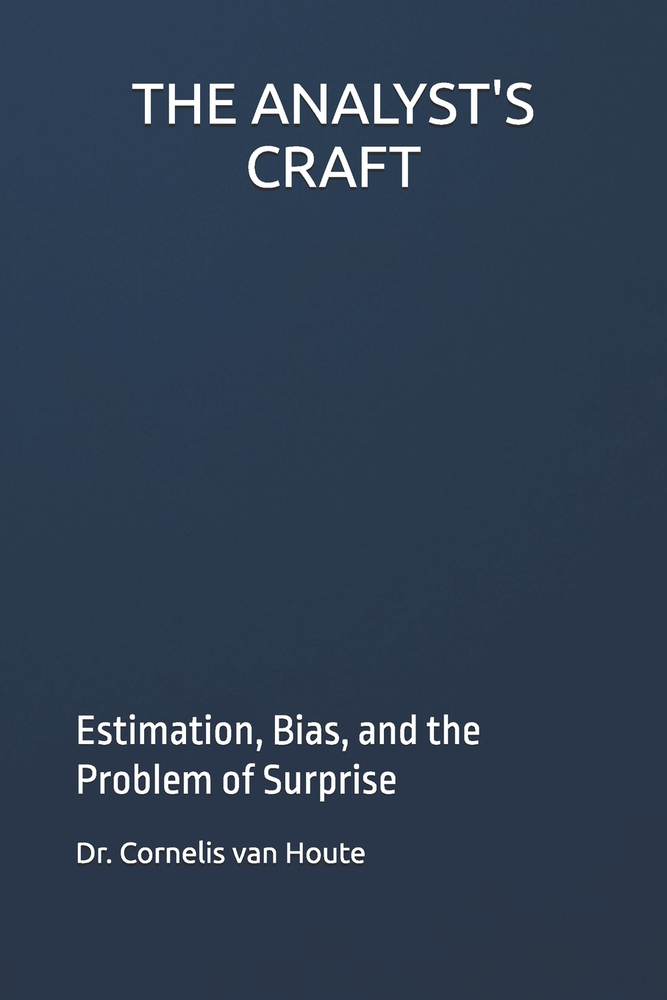 The Analyst's Craft: Estimation, Bias, and the Problem of Surprise cover