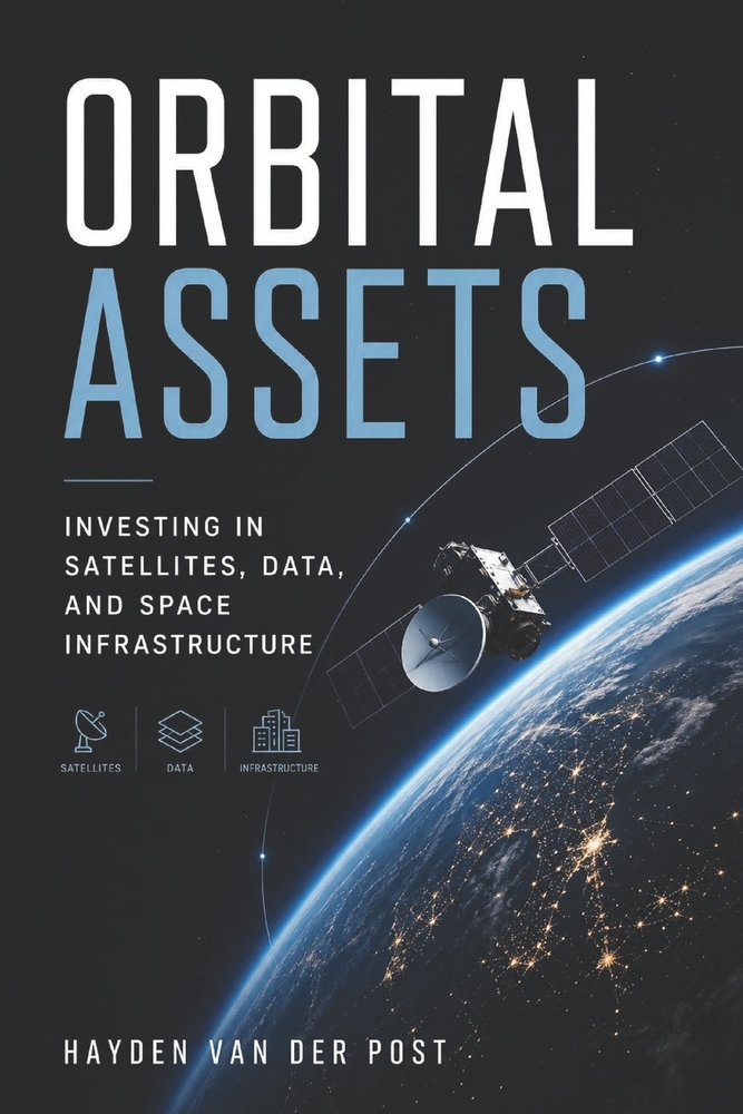 Orbital Assets: Investing in Satellites, Data, and Space Infrastructure cover