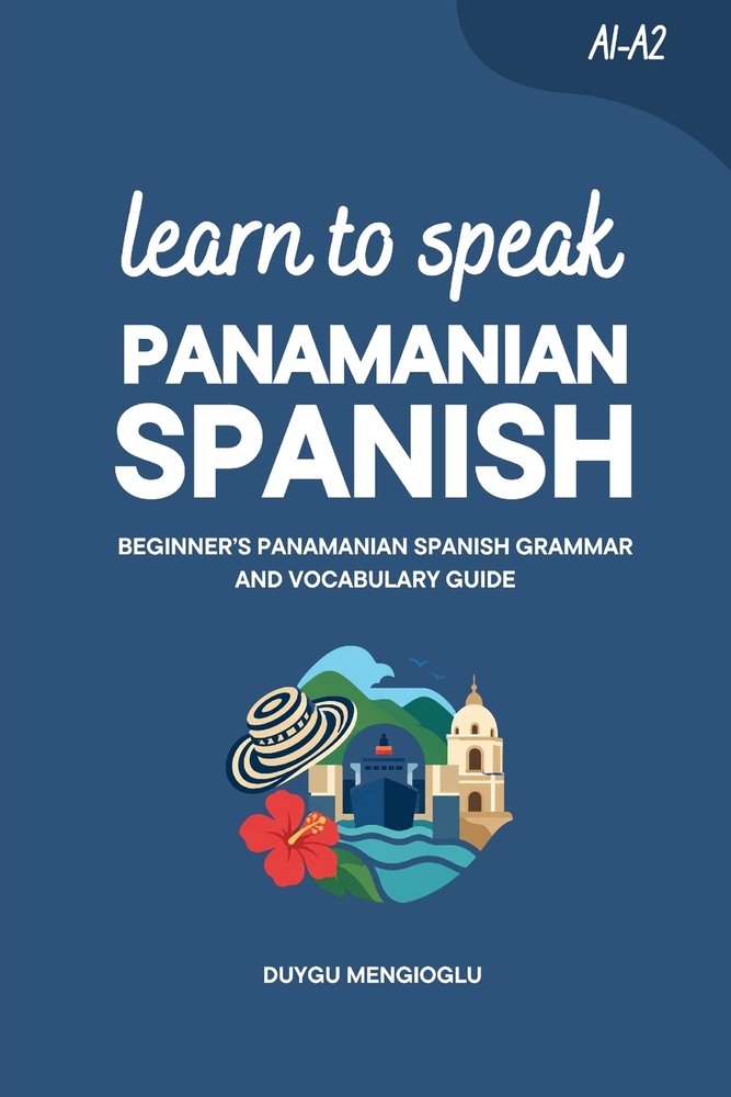 Learn to Speak Panamanian Spanish: Beginner's Panamanian Spanish Grammar and Vocabulary Guide cover