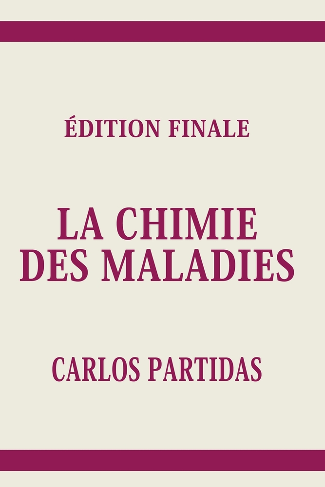 La Chimie Des Maladies: L'Esprit Est La Partie Éternelle de la Dualité Esprit/Collège Physique cover