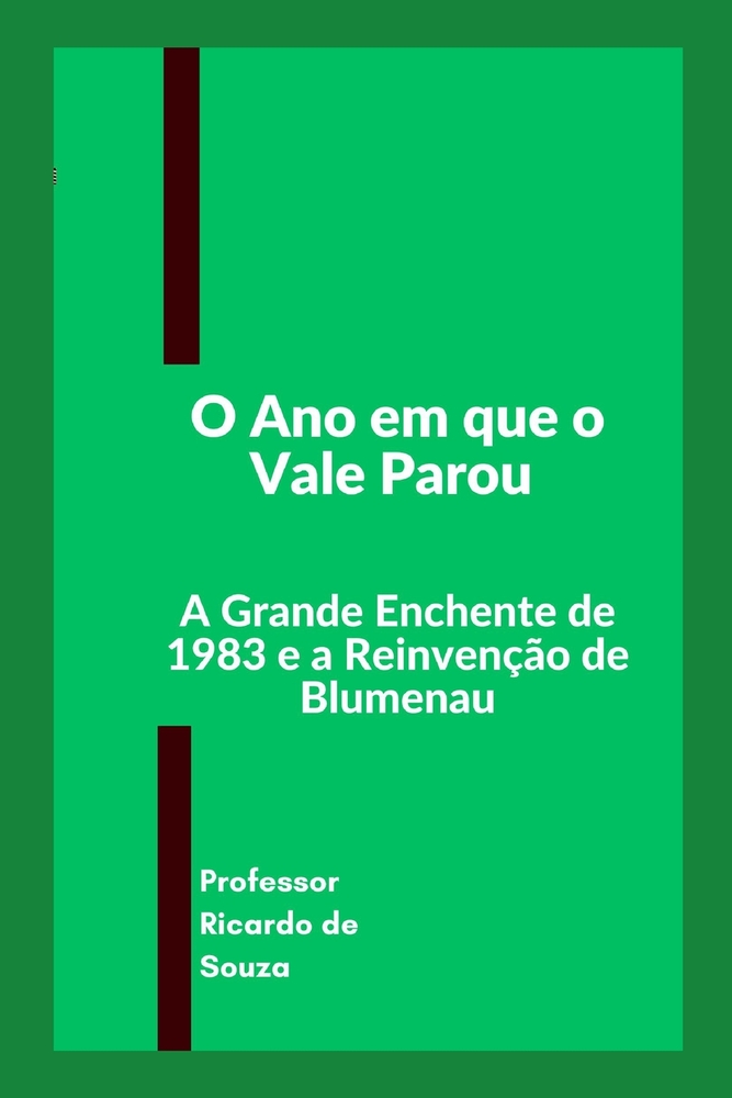 O Ano em que o Vale Parou: A Grande Enchente de 1983 e a Reinvenção de Blumenau cover