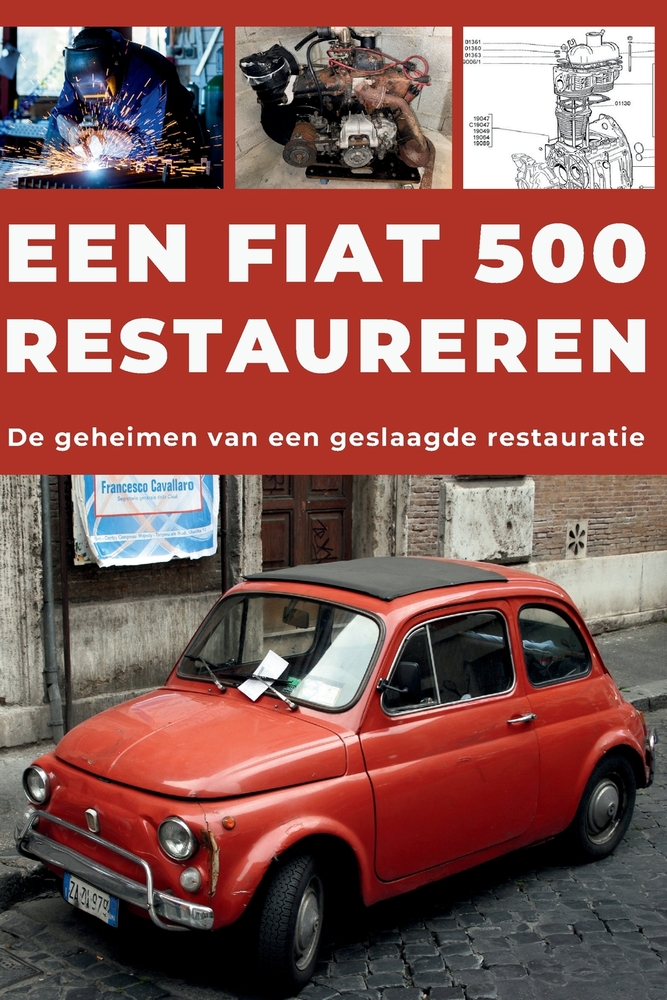 Een Fiat 500 Restaureren: Repareer. Maak betrouwbaar. Onderhoud. Rijd. cover
