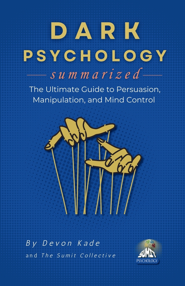 DARK PSYCHOLOGY Summarized: The Ultimate Guide to Persuasion, Manipulation, and Mind Control cover