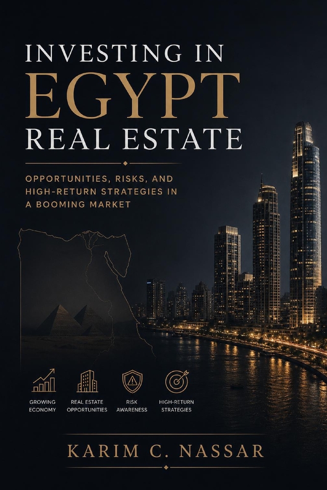 Investing in Egypt Real Estate: Opportunities, Risks, and High-Return Strategies in a Booming Market cover