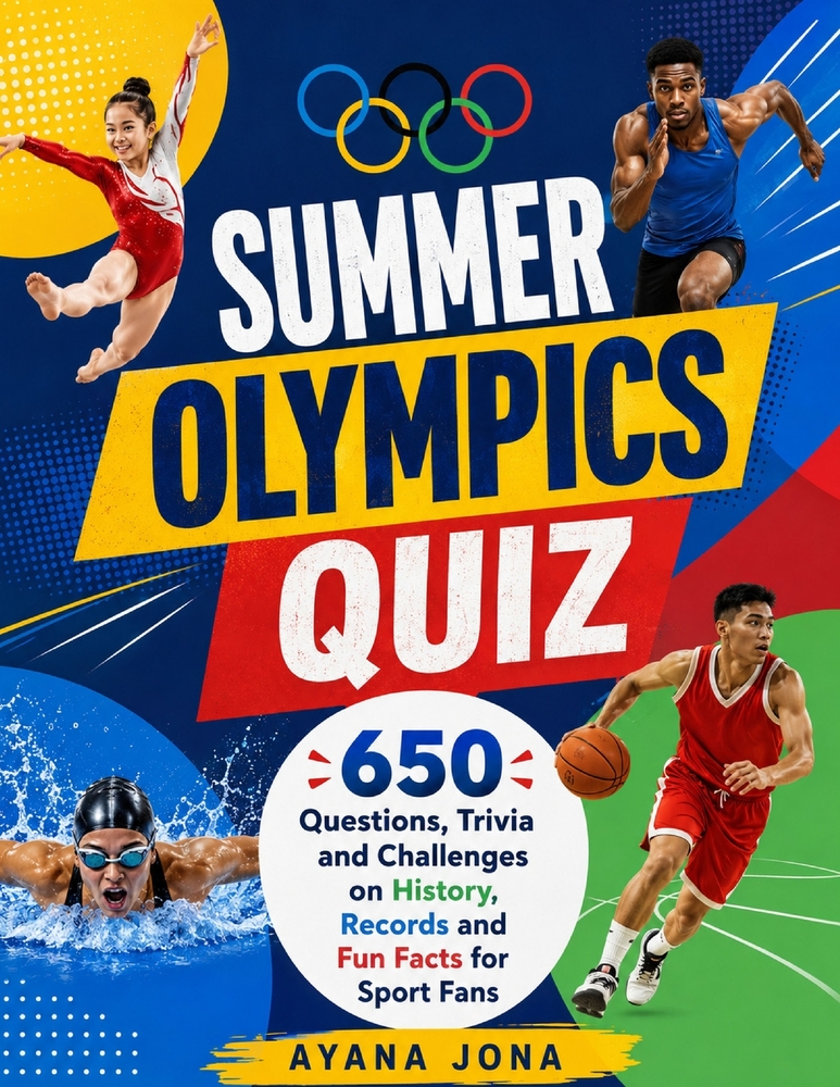 Summer Olympics Quiz: 650 Questions, Trivia and Challenges on History, Records and Fun Facts for Sport Fans cover