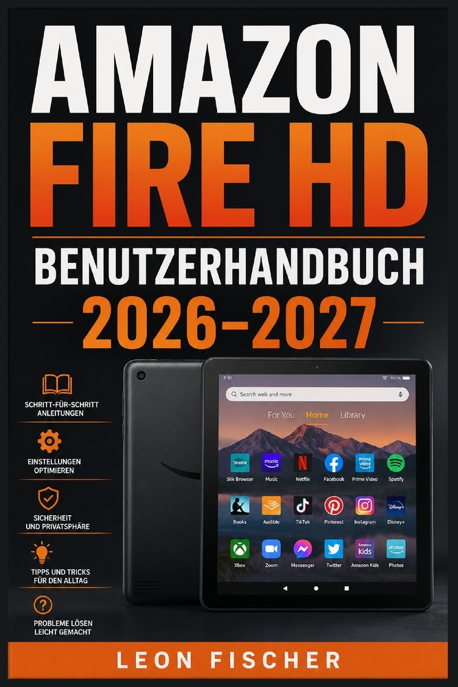 Amazon Fire HD Benutzerhandbuch 2026-2027: Schritt-für-Schritt-Einrichtung, alle Funktionen meistern & häufige Probleme lösen - für Einsteiger, Senior cover