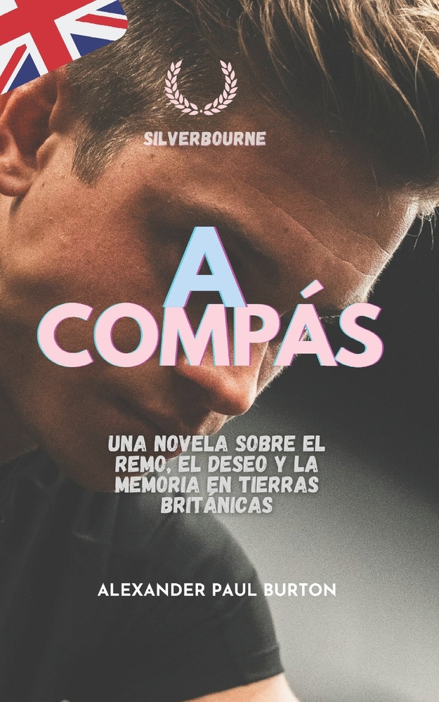 A compás: Una novela sobre el remo, el deseo y la memoria en tierras británicas cover